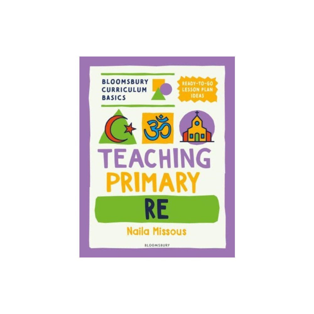 Bloomsbury Publishing PLC Bloomsbury Curriculum Basics: Teaching Primary RE (häftad, eng)