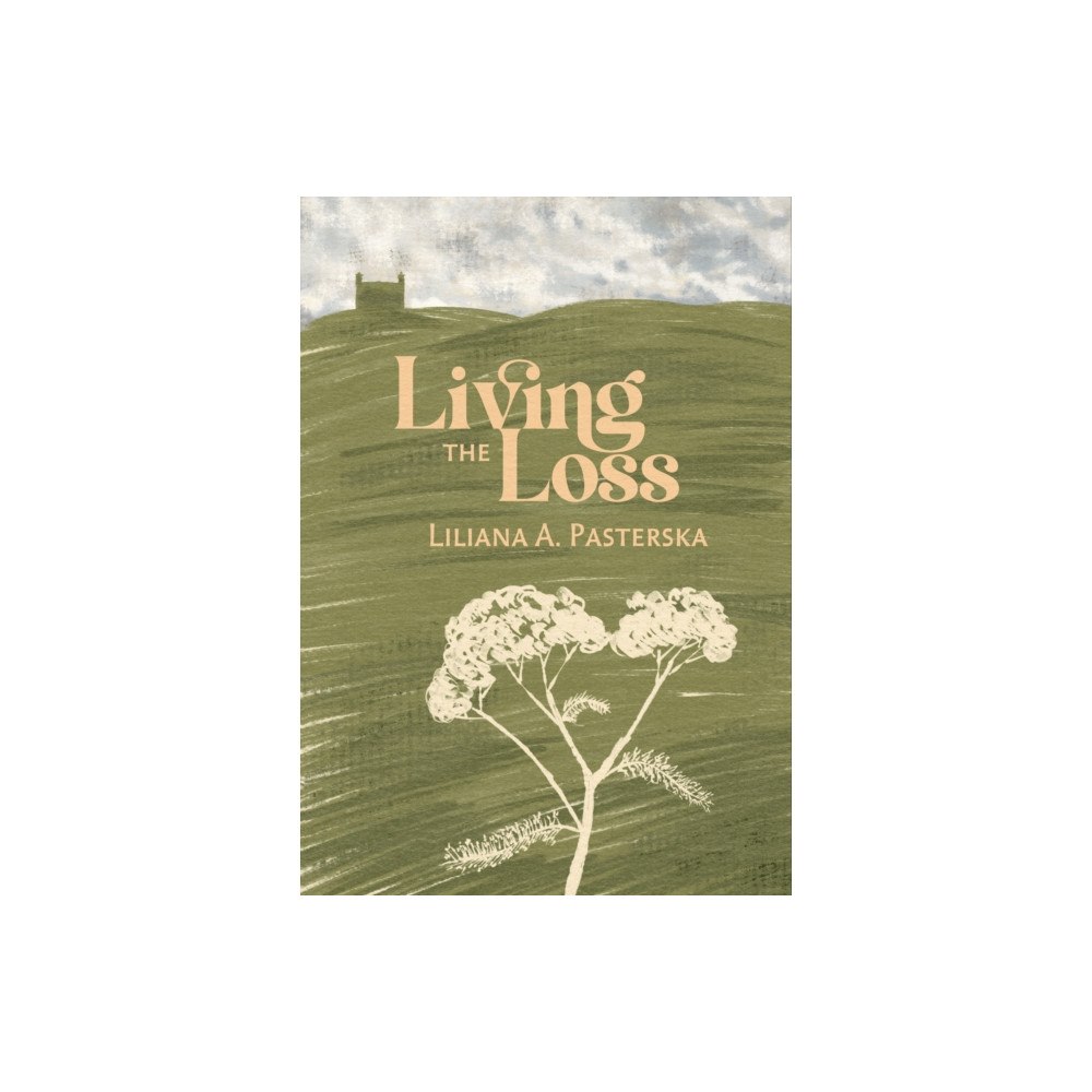 Cinnamon Press Living the Loss (häftad, eng)