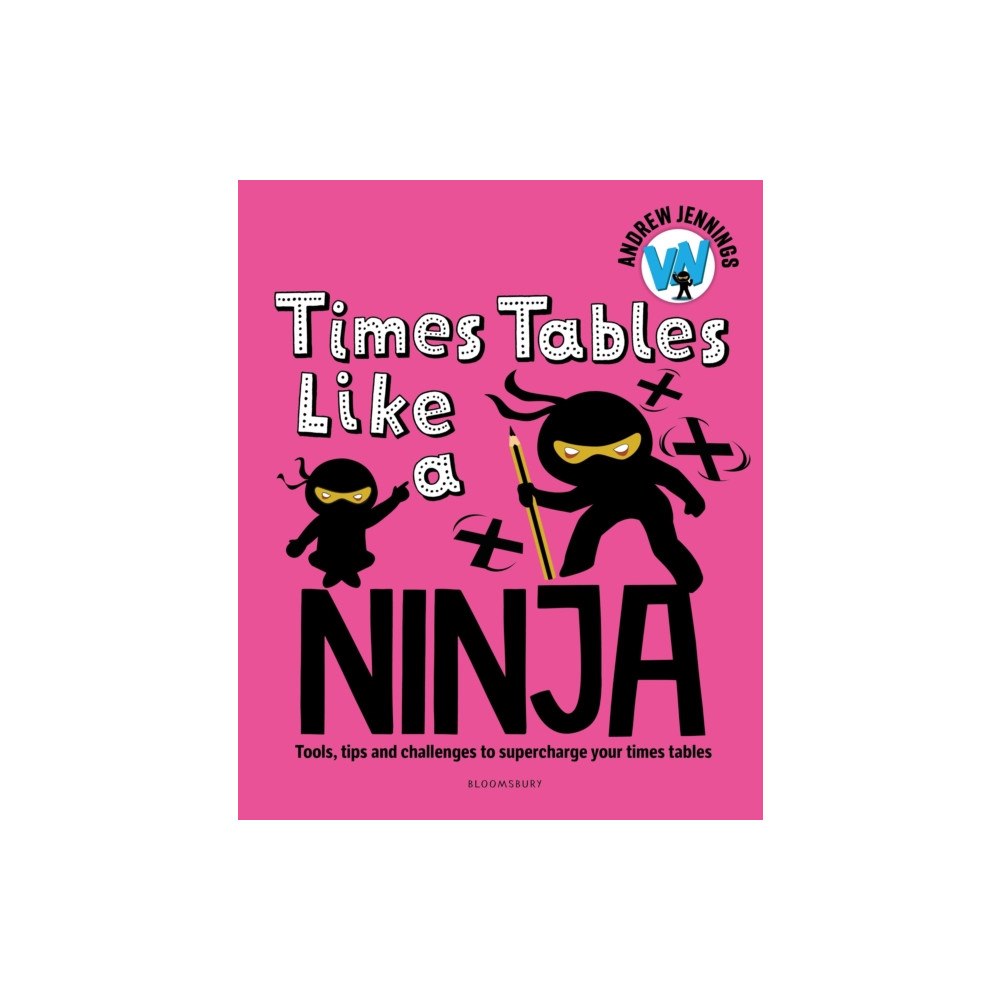 Bloomsbury Publishing PLC Times Tables Like a Ninja (häftad, eng)