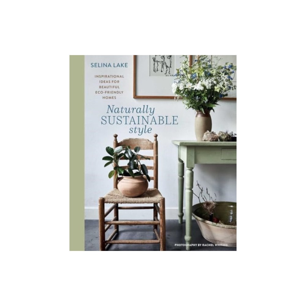 Ryland, Peters & Small Ltd Naturally Sustainable Style (inbunden, eng)