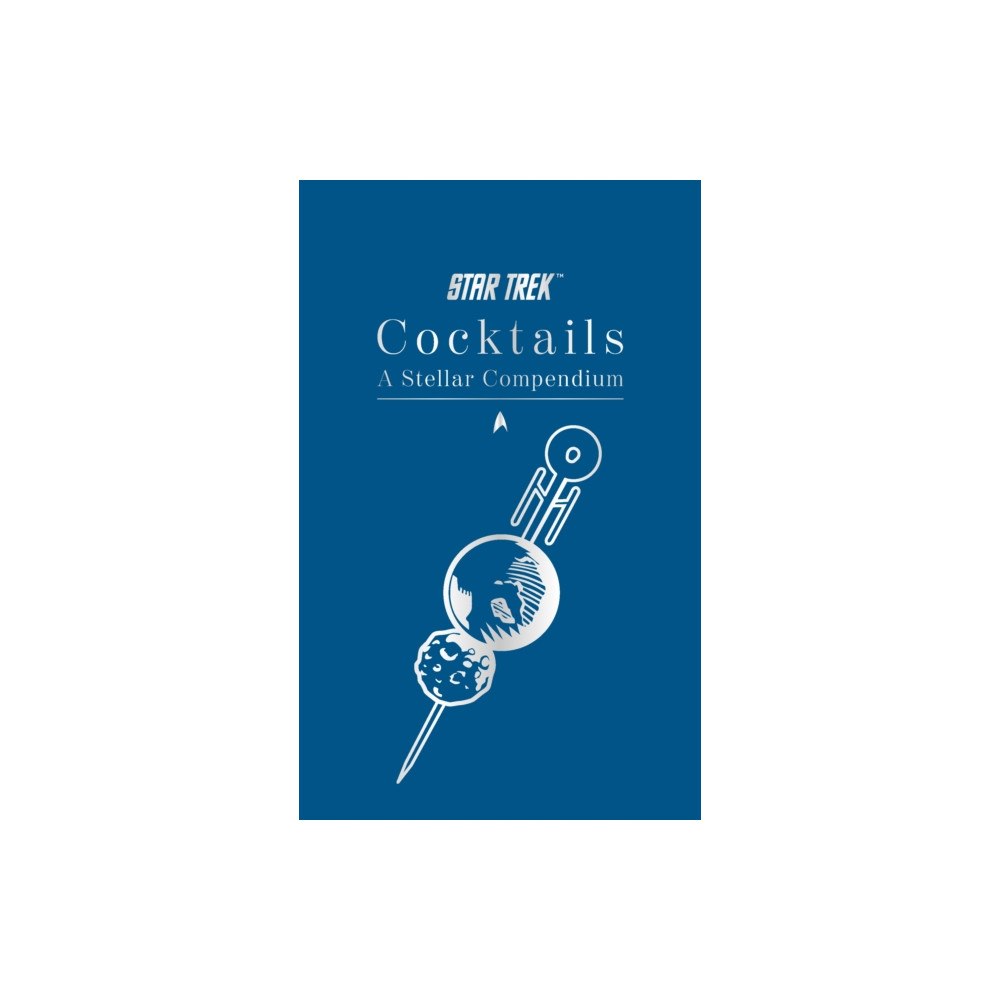 Titan Books Ltd Star Trek Cocktails: A Stellar Compendium (inbunden, eng)