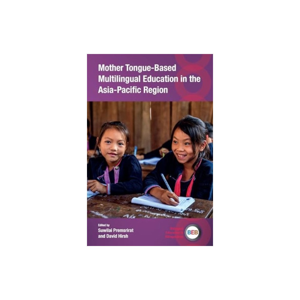 Multilingual Matters Mother Tongue-Based Multilingual Education in the Asia-Pacific Region (inbunden, eng)