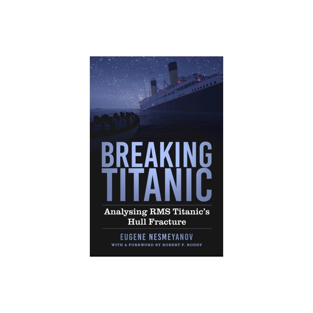 The History Press Ltd Breaking Titanic (inbunden, eng)