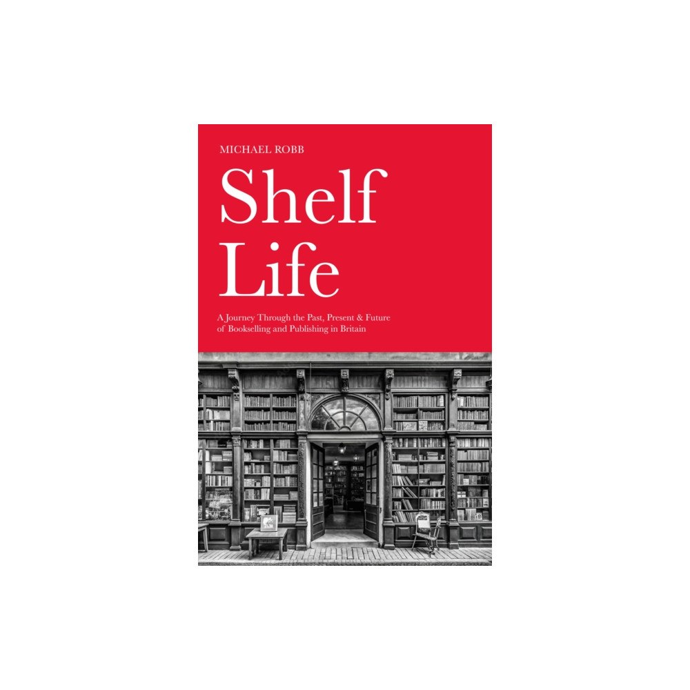 The History Press Ltd Shelf Life (inbunden, eng)