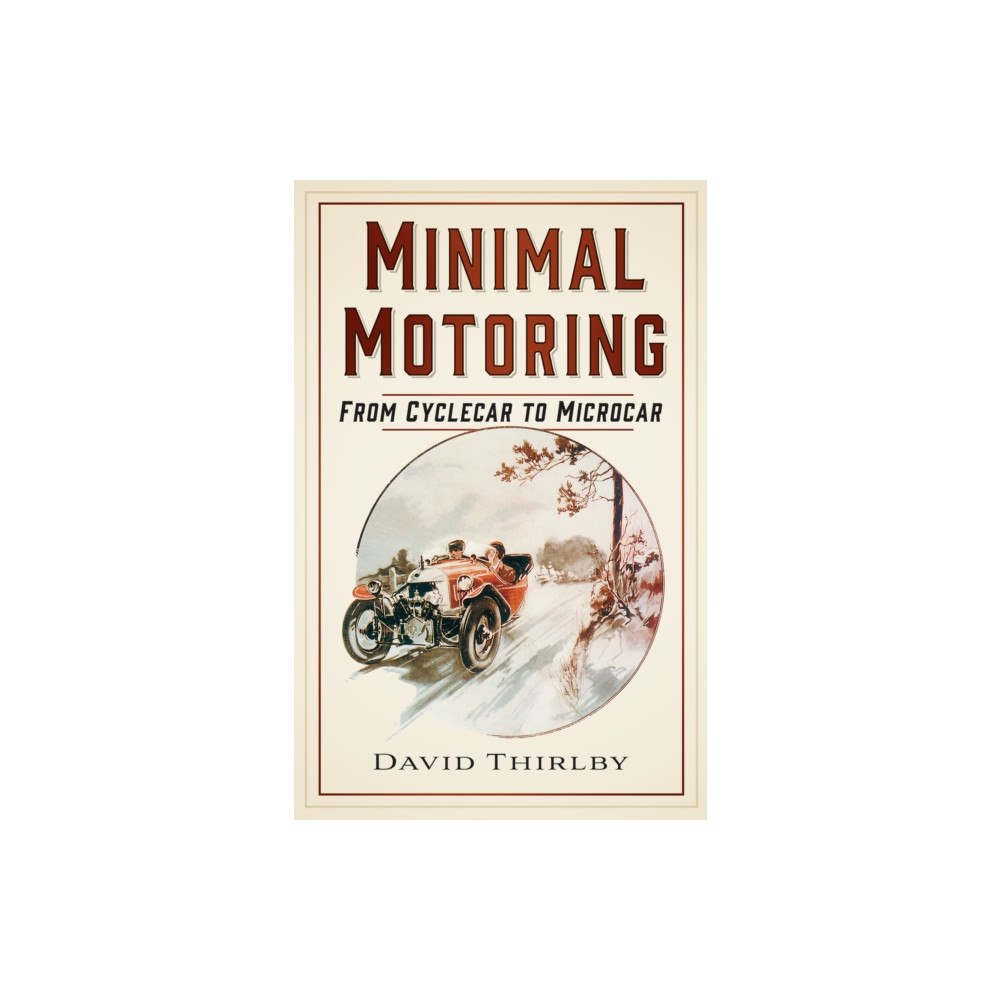 The History Press Ltd Minimal Motoring (häftad, eng)