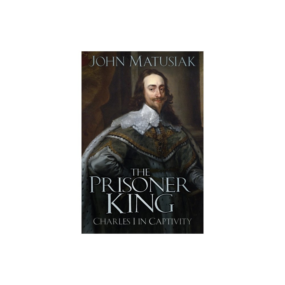 The History Press Ltd The Prisoner King (häftad, eng)