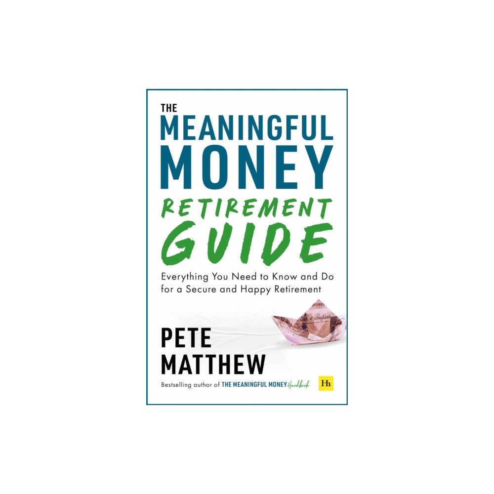 Harriman House Publishing The Meaningful Money Retirement Guide (häftad, eng)