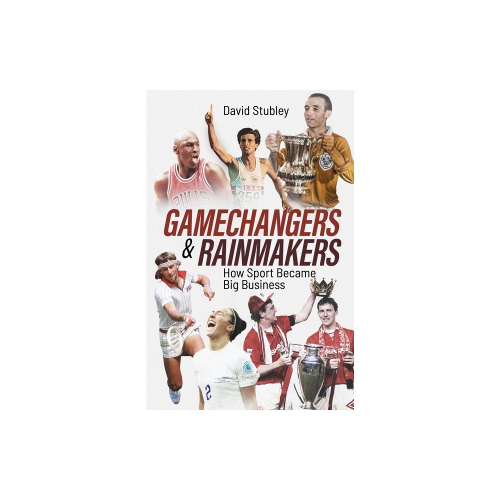 Pitch Publishing Ltd Gamechangers and Rainmakers (häftad, eng)
