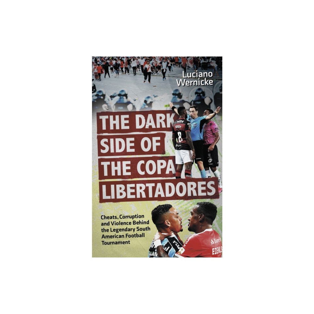 Pitch Publishing Ltd The Dark Side of the Copa Libertadores (häftad, eng)