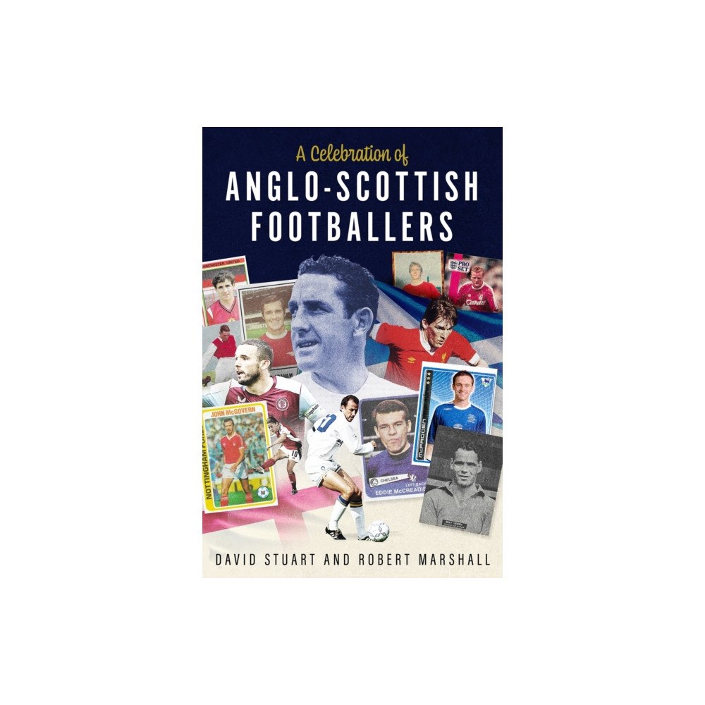 Pitch Publishing Ltd A Celebration of Anglo-Scottish Footballers (inbunden, eng)
