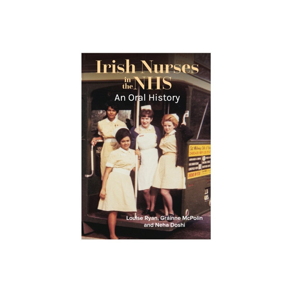 Four Courts Press Ltd Irish Nurses in the NHS: An Oral History (häftad, eng)