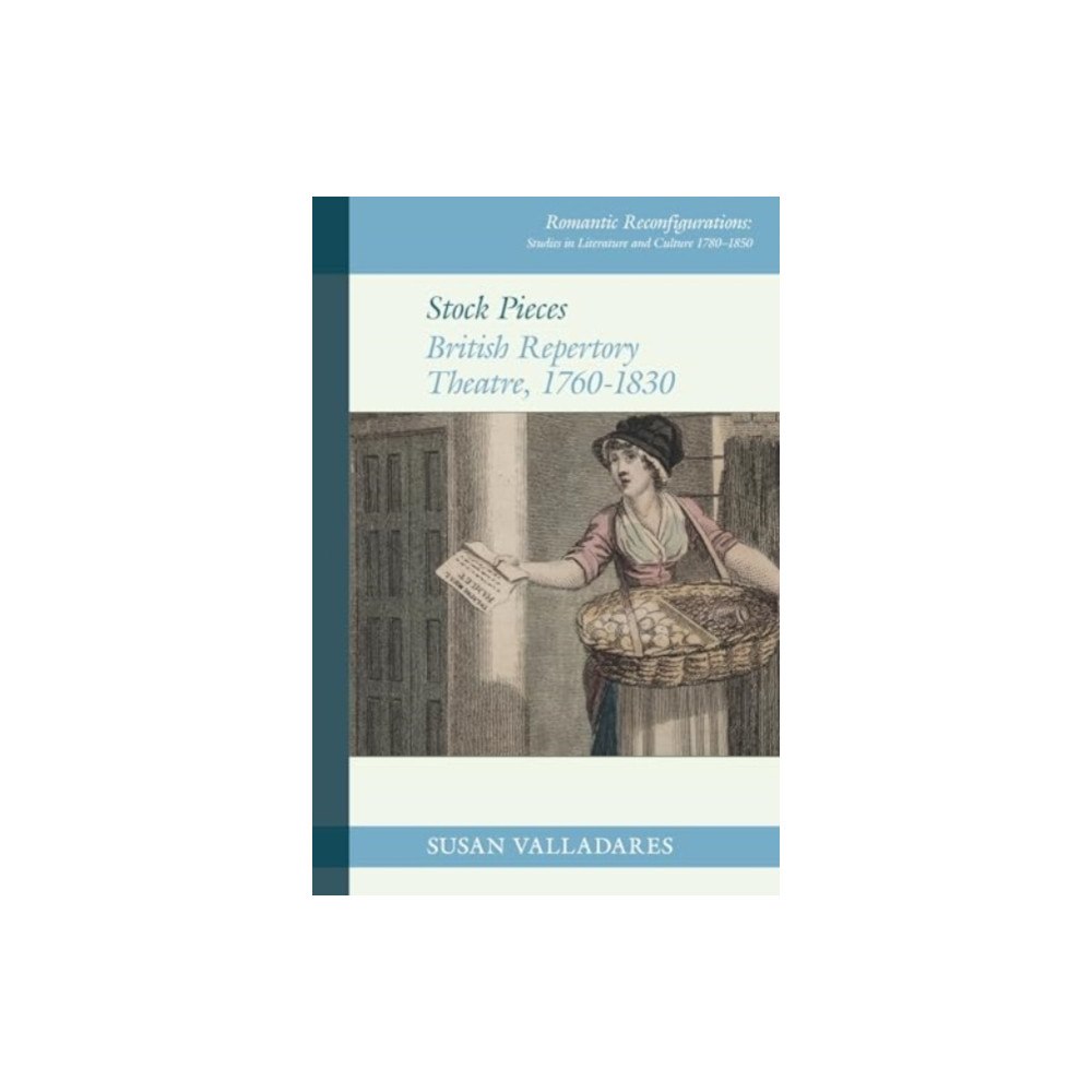 Liverpool University Press Stock Pieces: British Repertory Theatre, 1760–1830 (inbunden, eng)