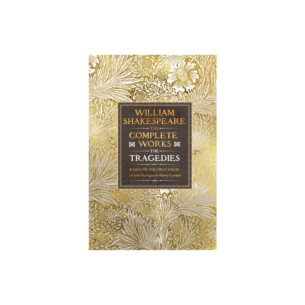 Flame Tree Publishing William Shakespeare Complete Works The Tragedies (inbunden, eng)