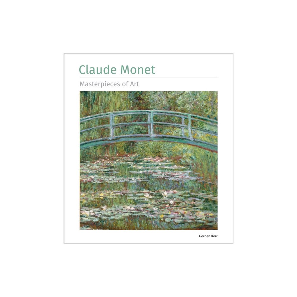 Flame Tree Publishing Claude Monet Masterpieces of Art (inbunden, eng)