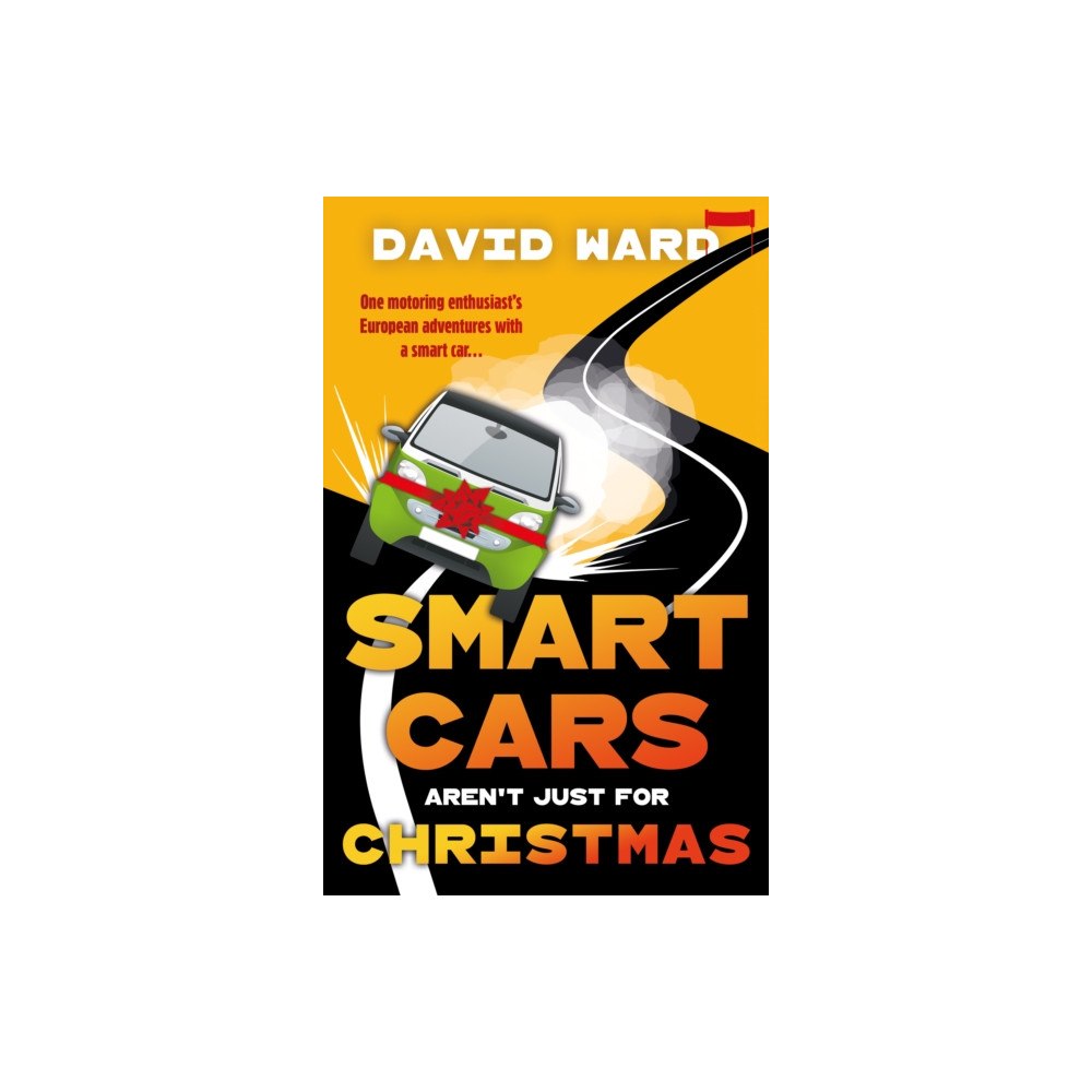 The Book Guild Ltd Smart Cars Aren't Just for Christmas (häftad, eng)