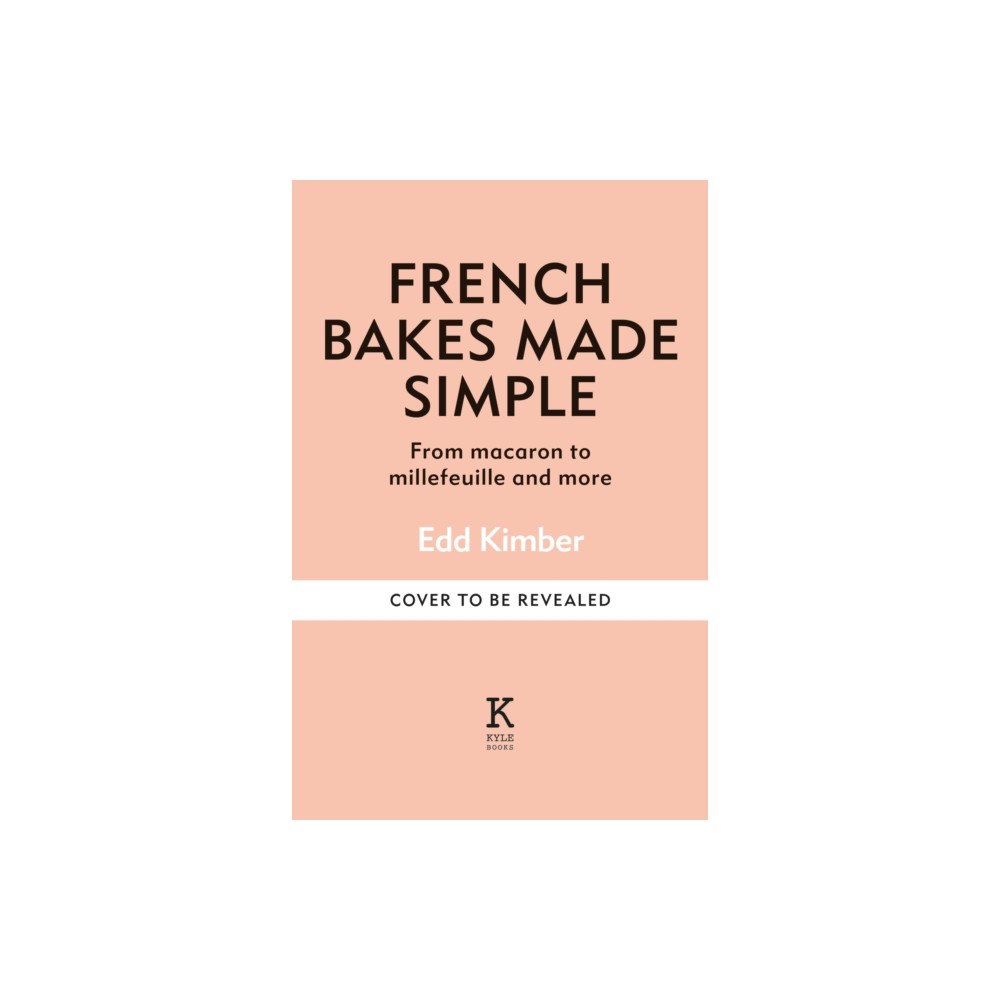 Octopus publishing group French Bakes Made Simple (inbunden, eng)
