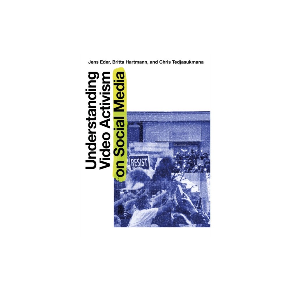 Intellect Understanding Video Activism on Social Media (häftad, eng)