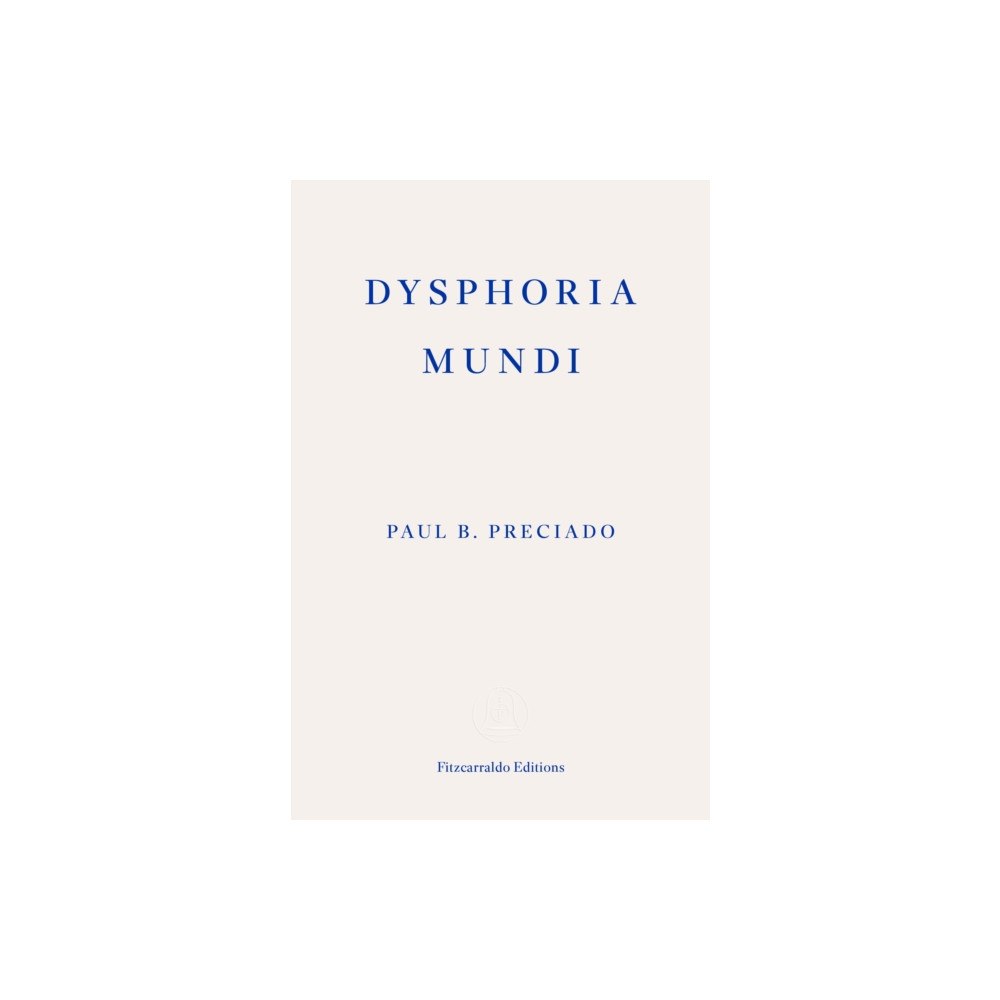Fitzcarraldo Editions Dysphoria Mundi (häftad, eng)
