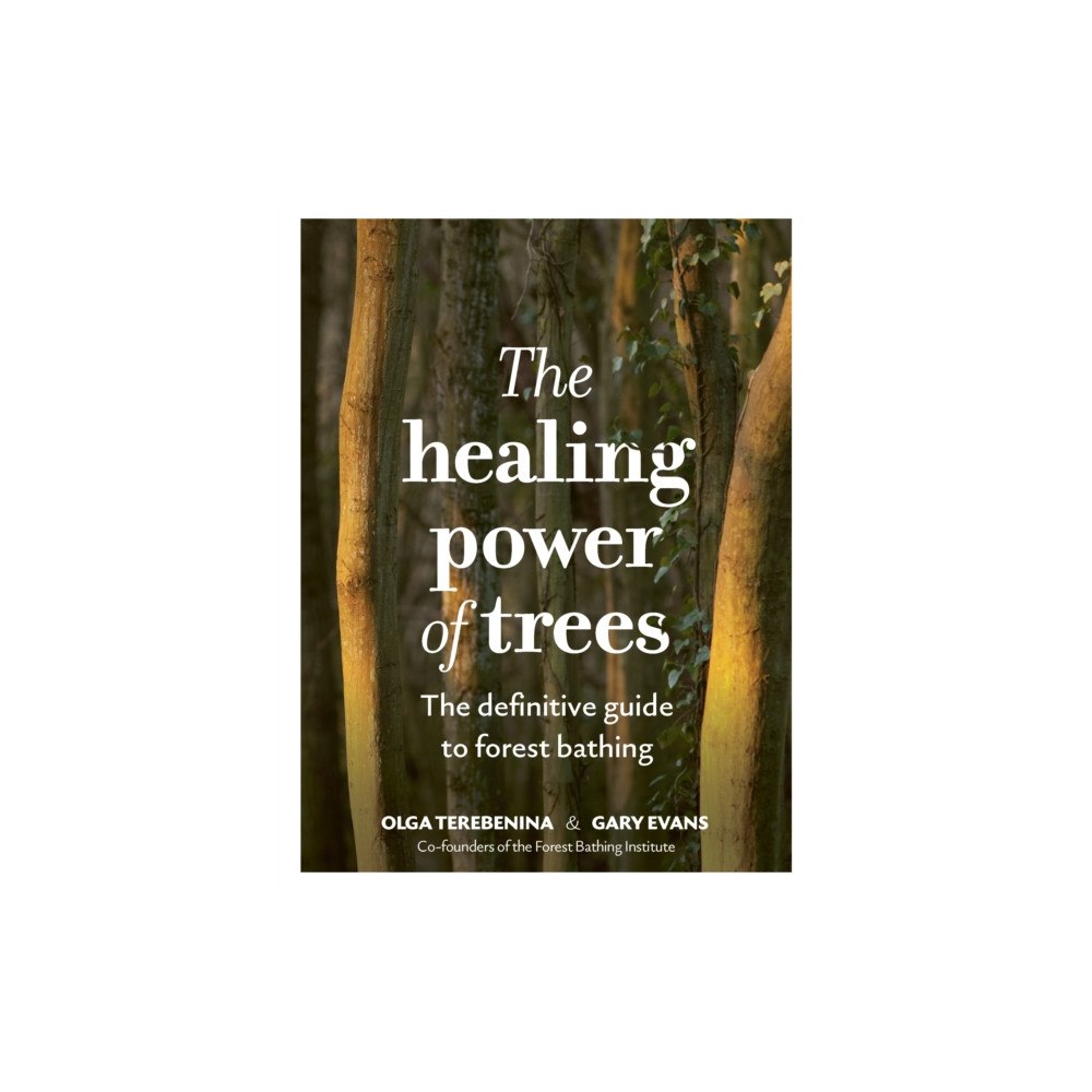 Quarto Publishing Plc The Healing Power of Trees (inbunden, eng)