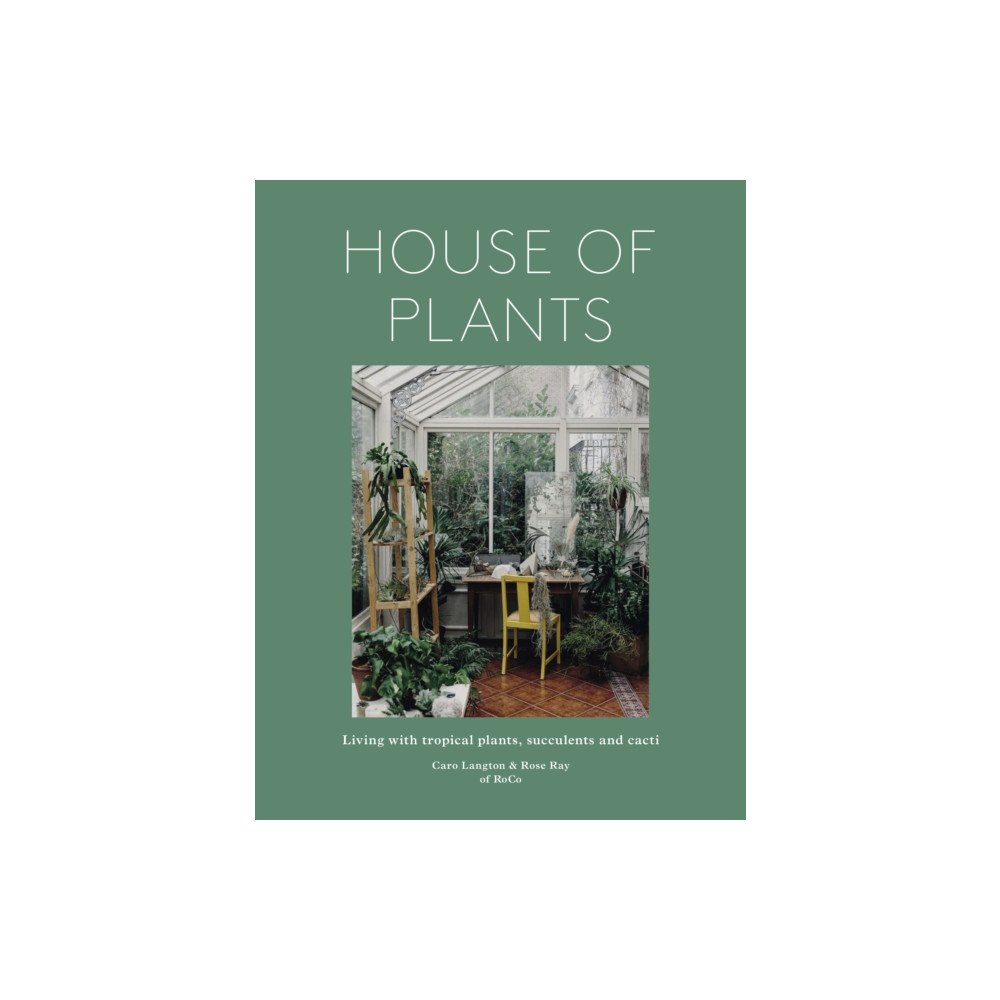 Quarto Publishing Plc House of Plants (inbunden, eng)