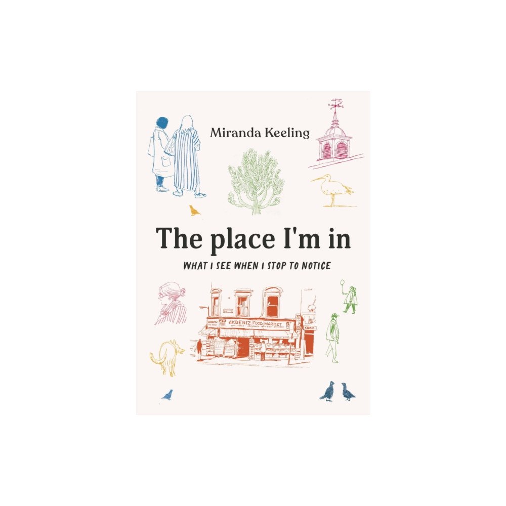 Quarto Publishing Plc The Place I'm In (inbunden, eng)