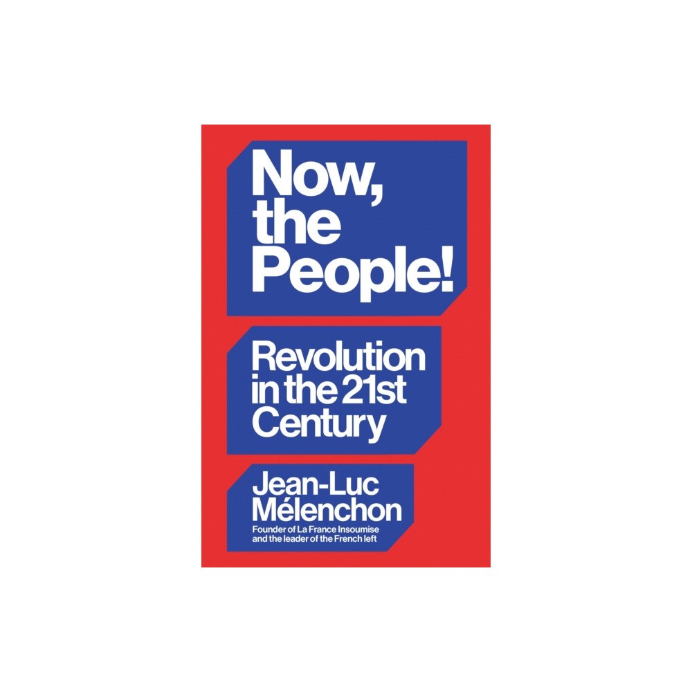 Verso Books Now, the People! Revolution in the Twenty-First Century (inbunden, eng)