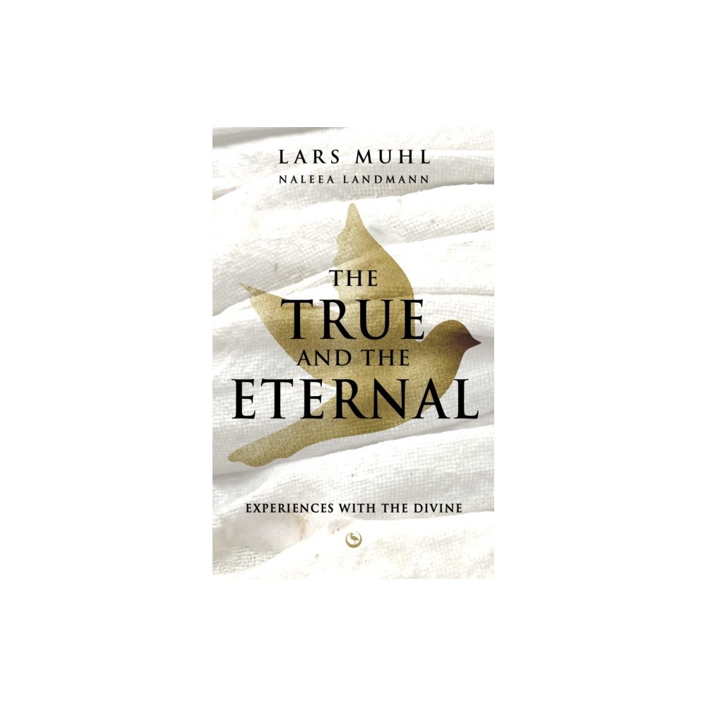 Watkins Media Limited THE TRUE AND THE ETERNAL (inbunden, eng)