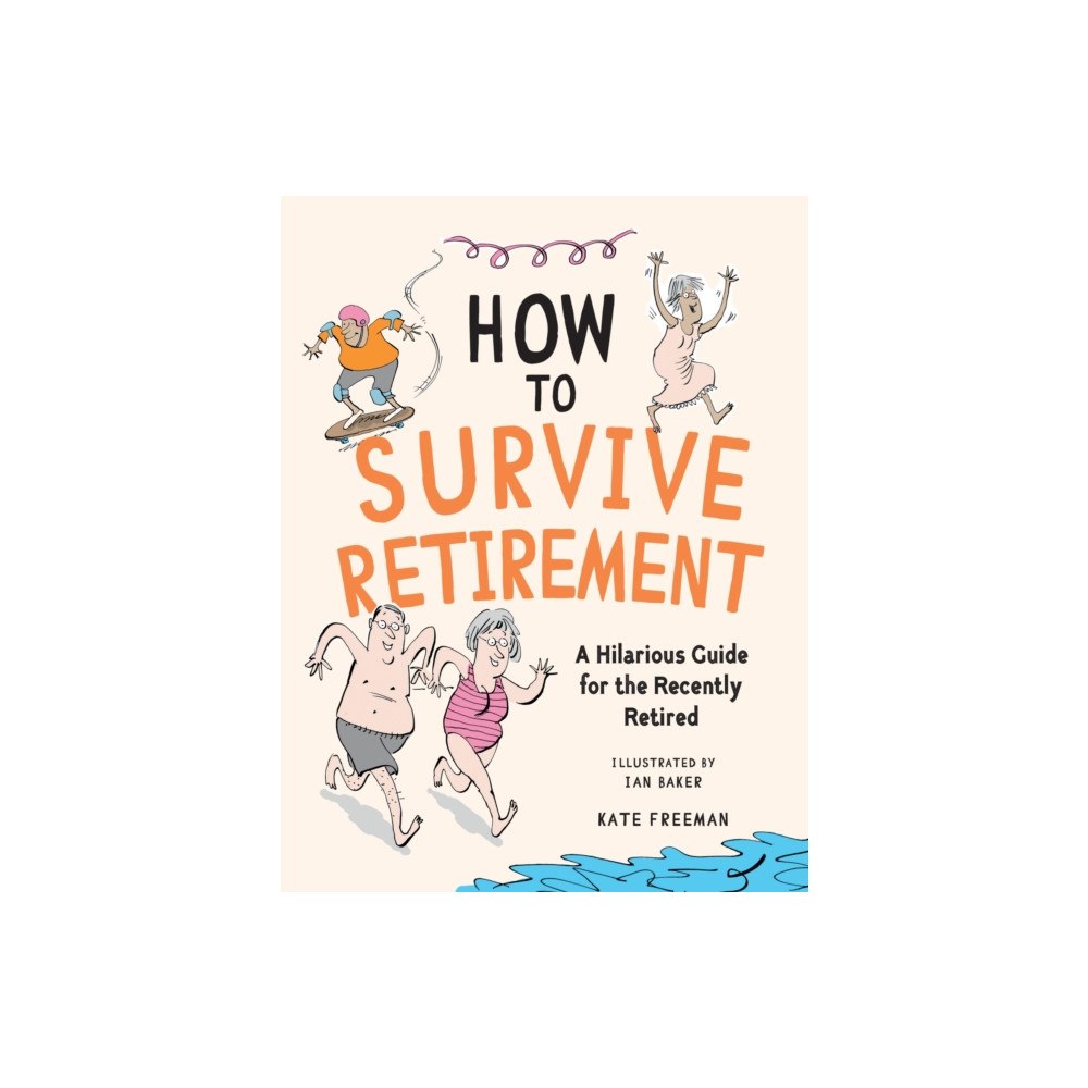 Octopus publishing group How to Survive Retirement (inbunden, eng)