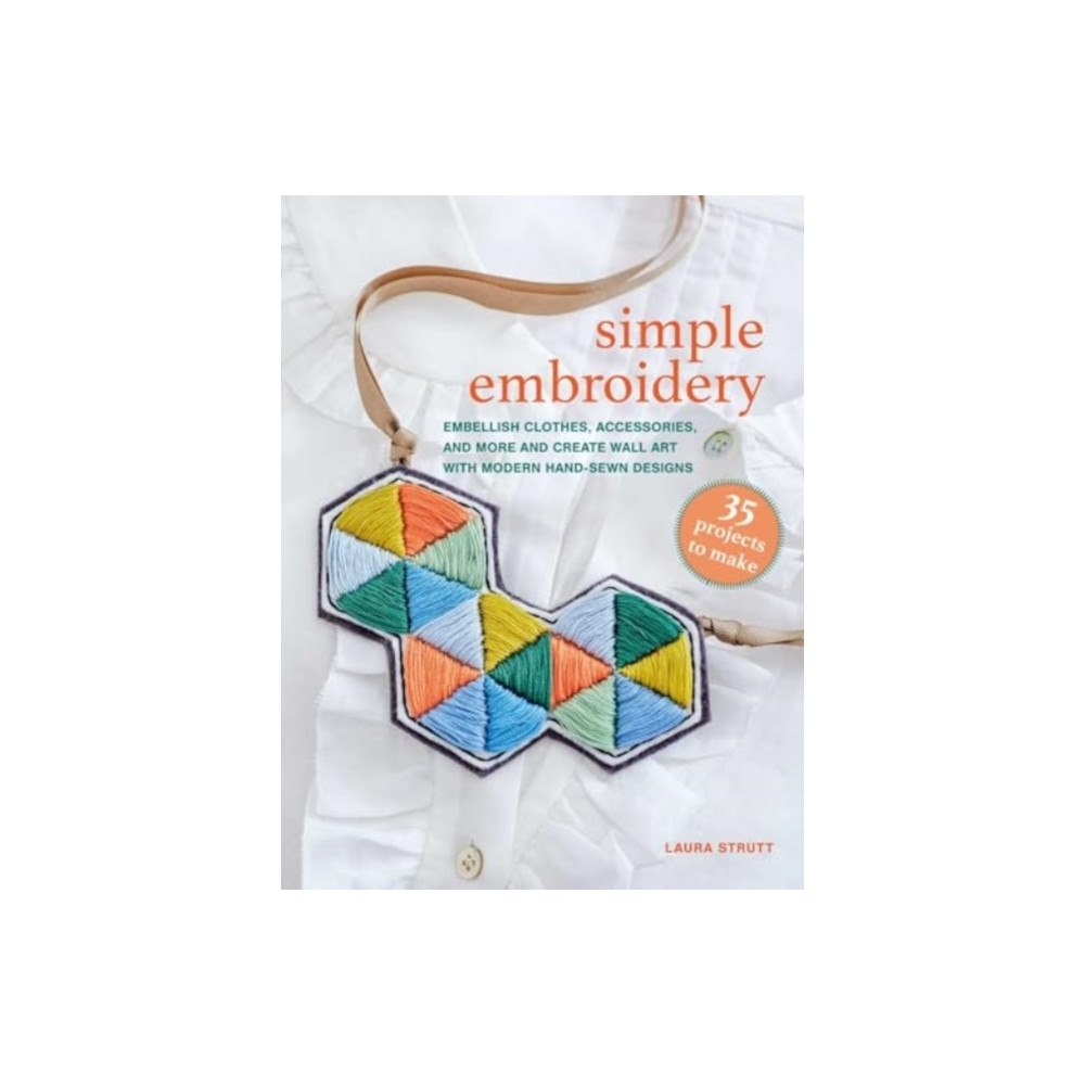 Ryland, Peters & Small Ltd Simple Embroidery: 35 projects to make (häftad, eng)