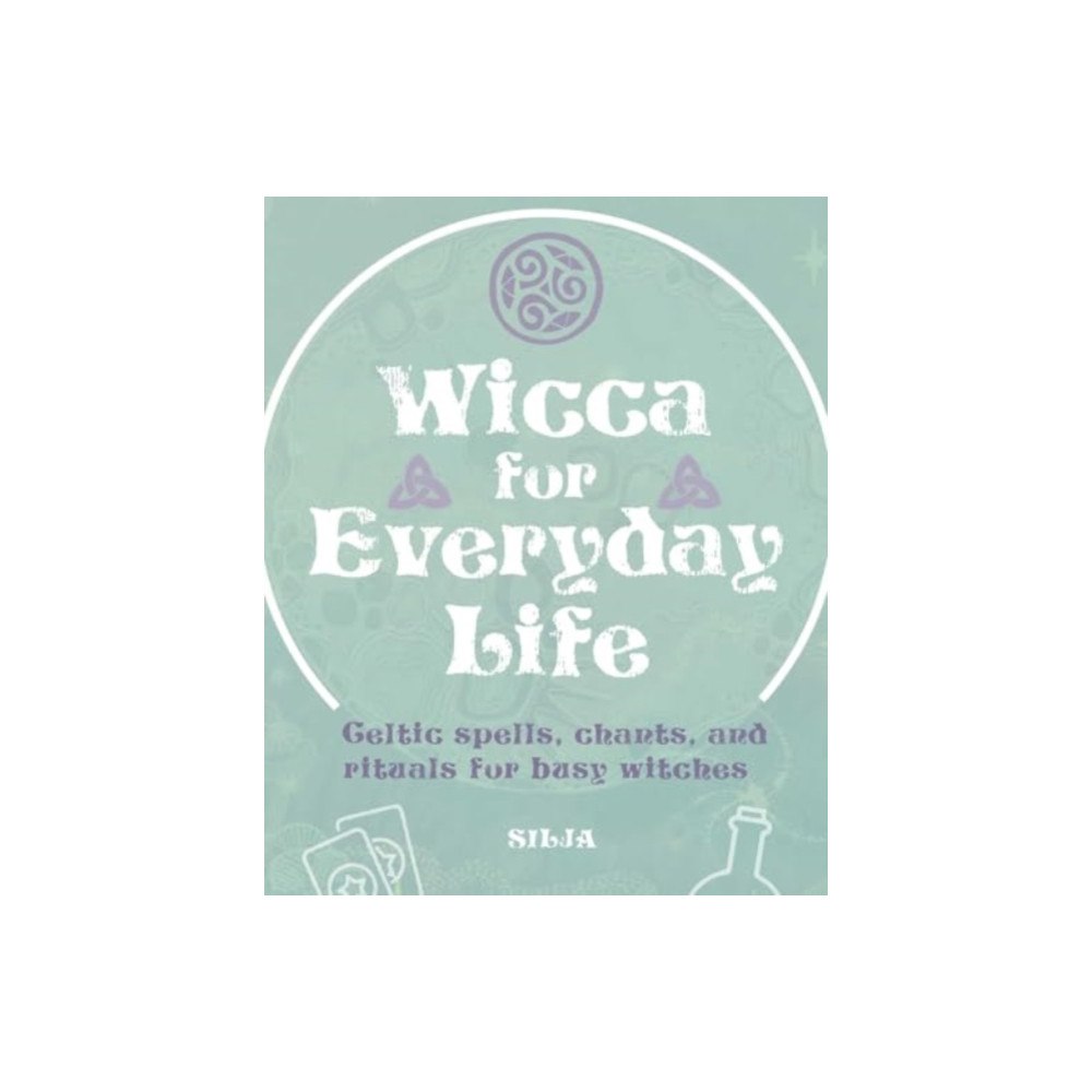 Ryland, Peters & Small Ltd Wicca for Everyday Life (häftad, eng)