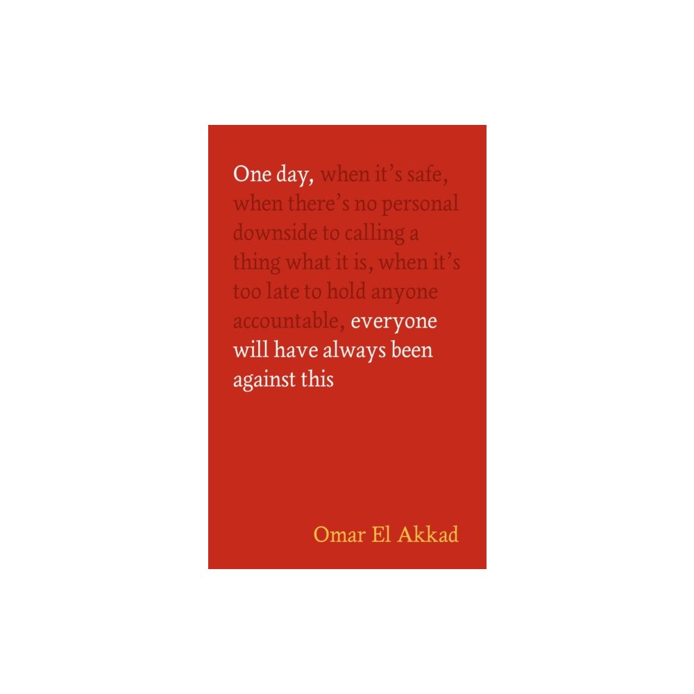 Canongate Books One Day, Everyone Will Have Always Been Against This (inbunden, eng)