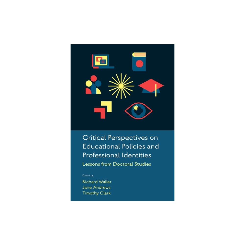 Emerald Publishing Limited Critical Perspectives on Educational Policies and Professional Identities (häftad, eng)