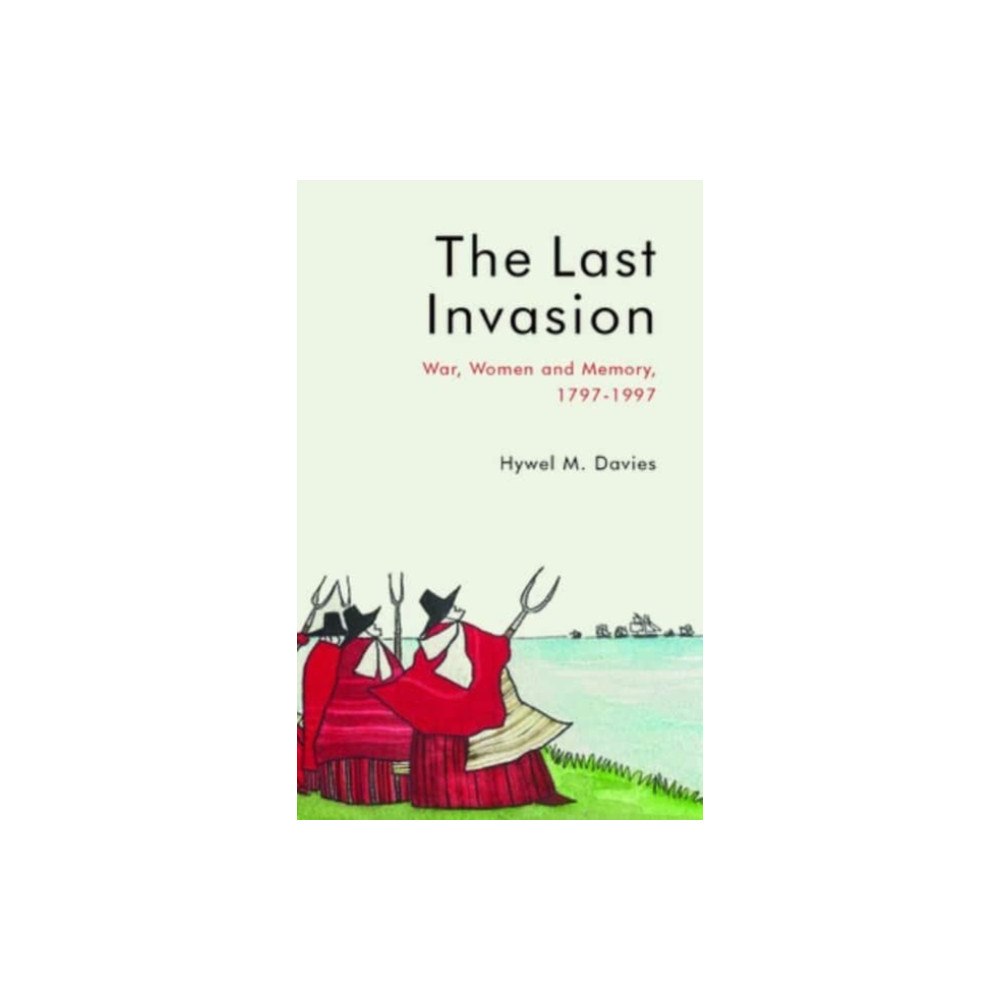University of wales press The Last Invasion (häftad, eng)