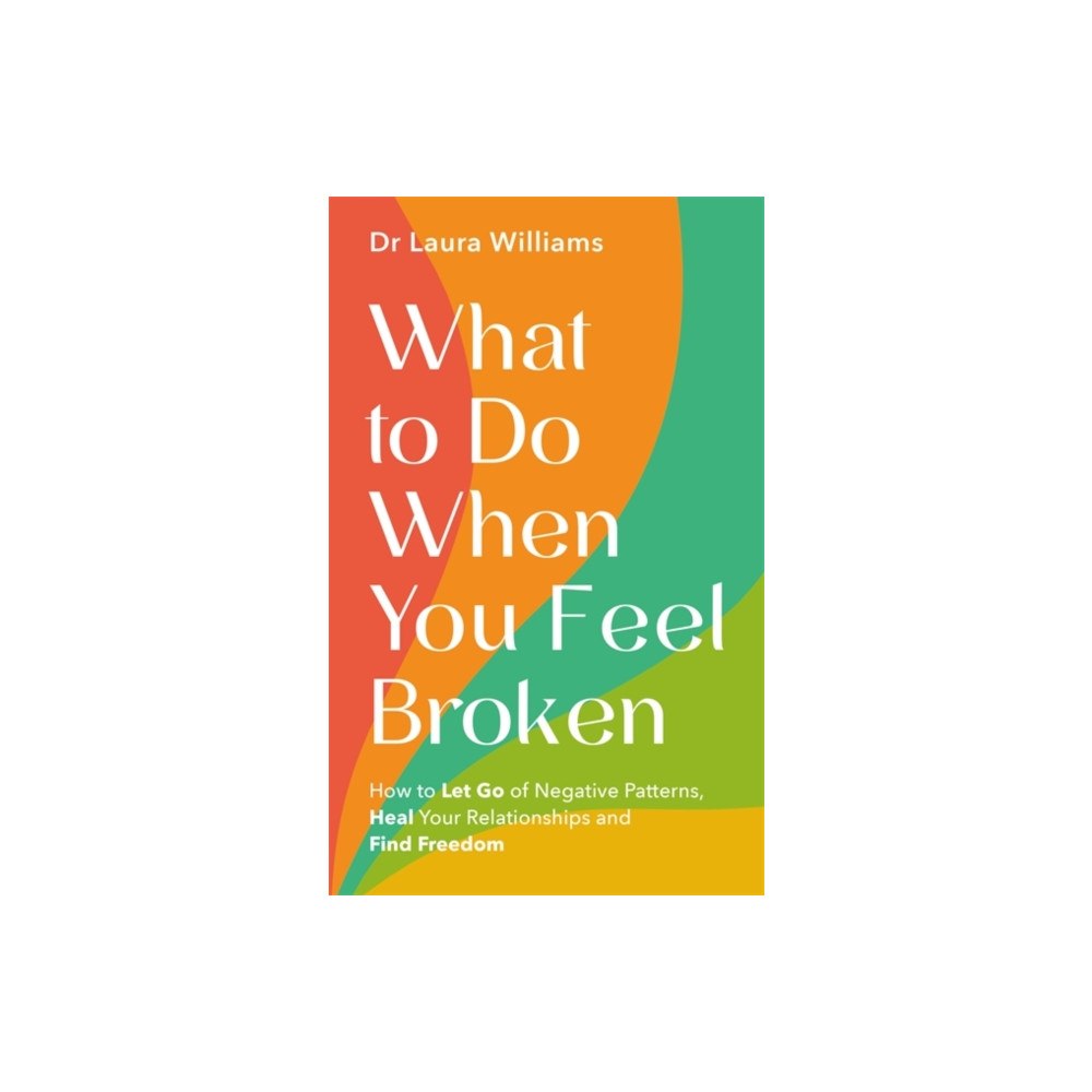 Hay House UK Ltd What to Do When You Feel Broken (häftad, eng)