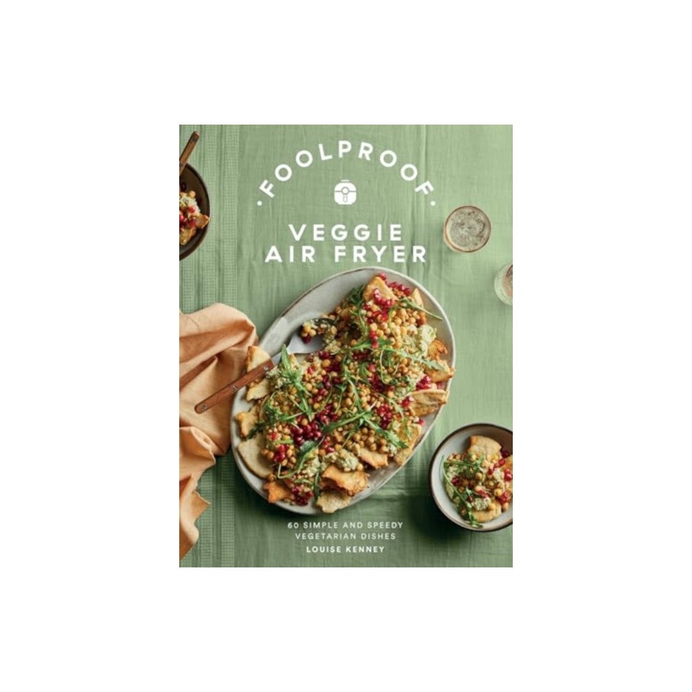Quadrille Publishing Ltd Foolproof Veggie Air Fryer (inbunden, eng)