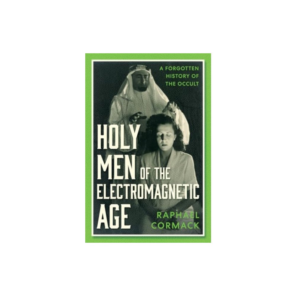 C hurst & co publishers ltd Holy Men of the Electromagnetic Age (inbunden, eng)