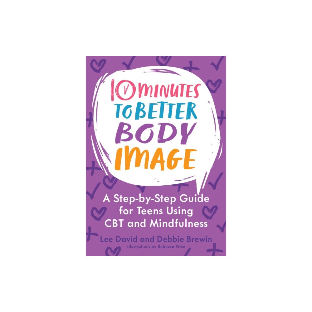 Jessica kingsley publishers 10 Minutes to Better Body Image (häftad, eng)