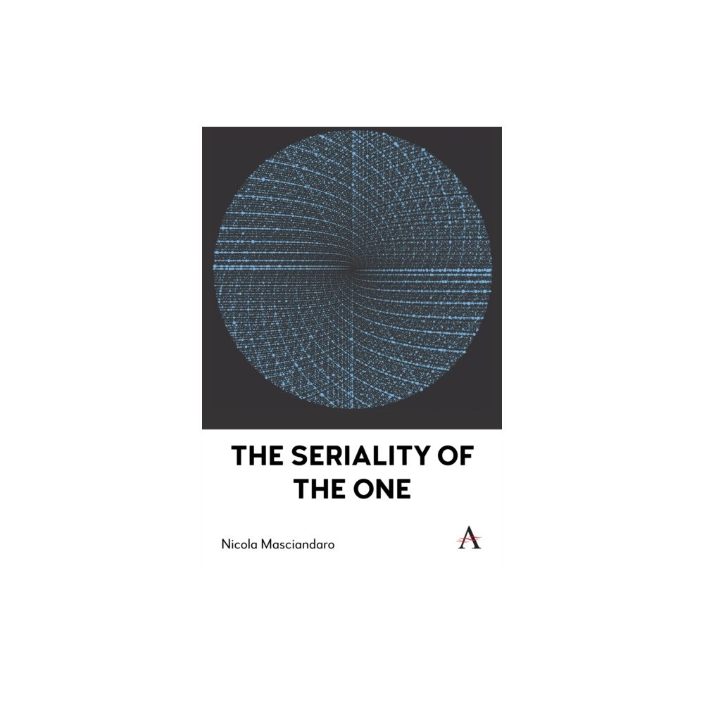 Anthem press The Seriality of the One (inbunden, eng)
