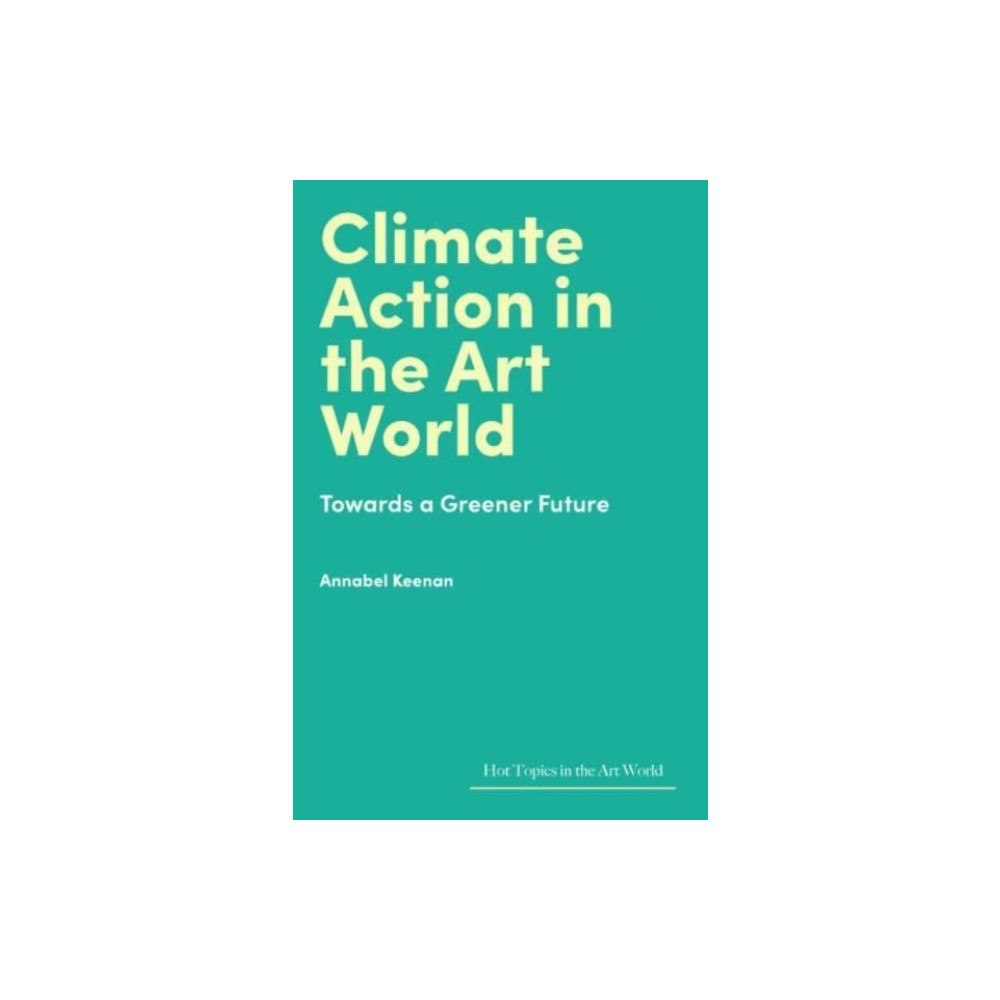 Lund Humphries Publishers Ltd Climate Action in the Art World (inbunden, eng)
