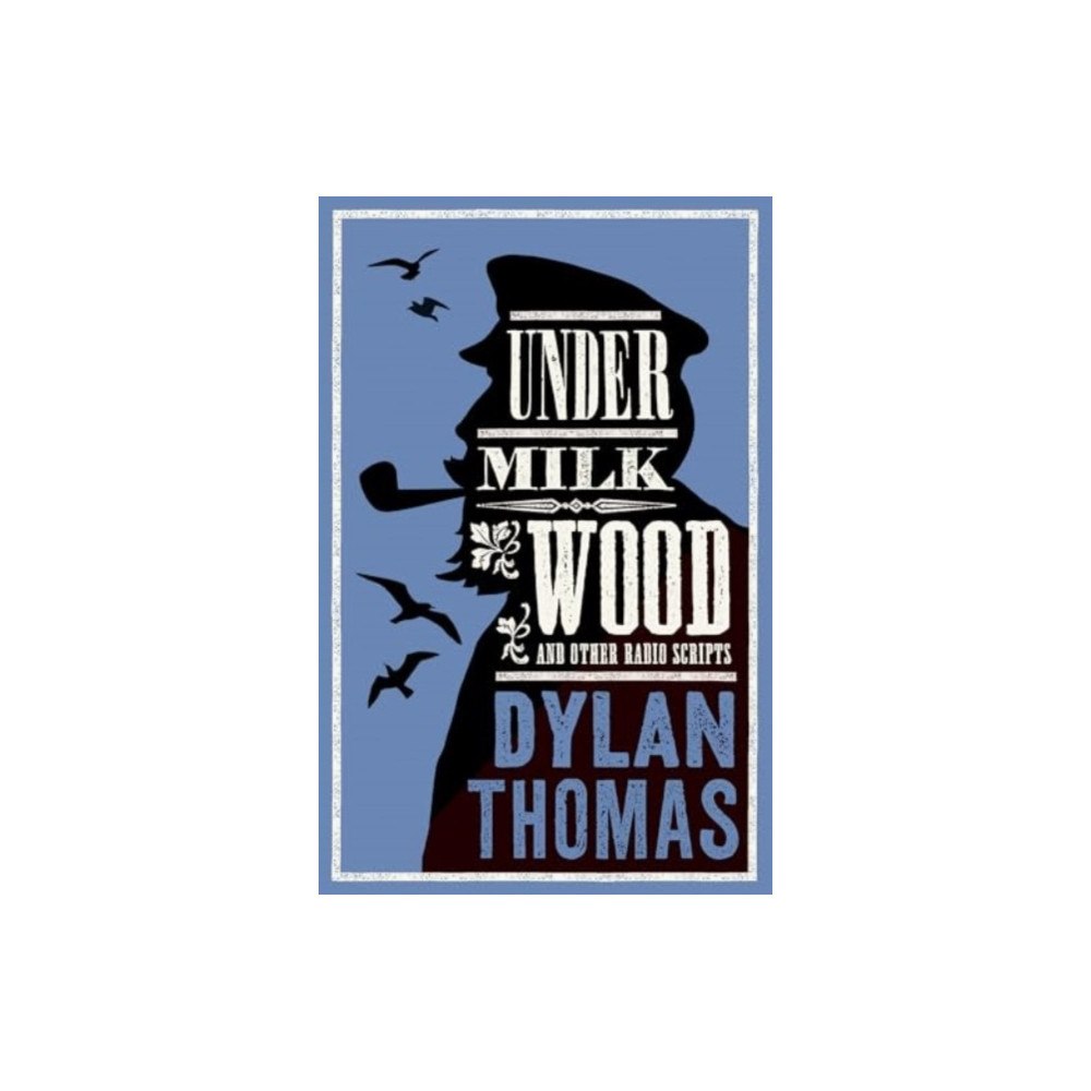 Alma Books Ltd Under Milk Wood and Other Radio Scripts (häftad, eng)