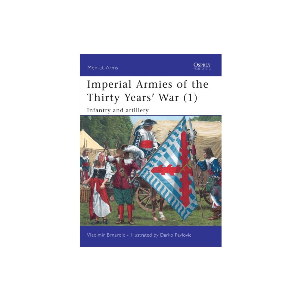 Bloomsbury Publishing PLC Imperial Armies of the Thirty Years' War (häftad, eng)