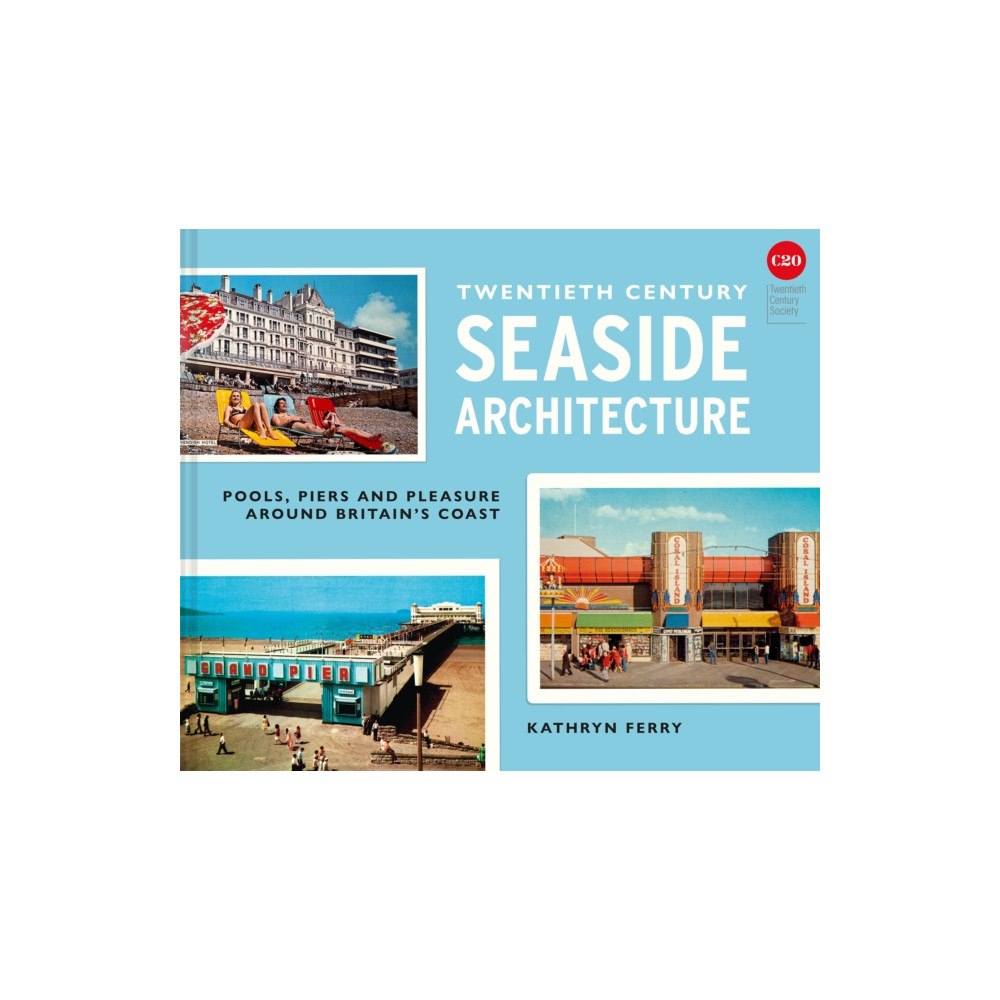 Batsford Twentieth Century Seaside Architecture (inbunden, eng)