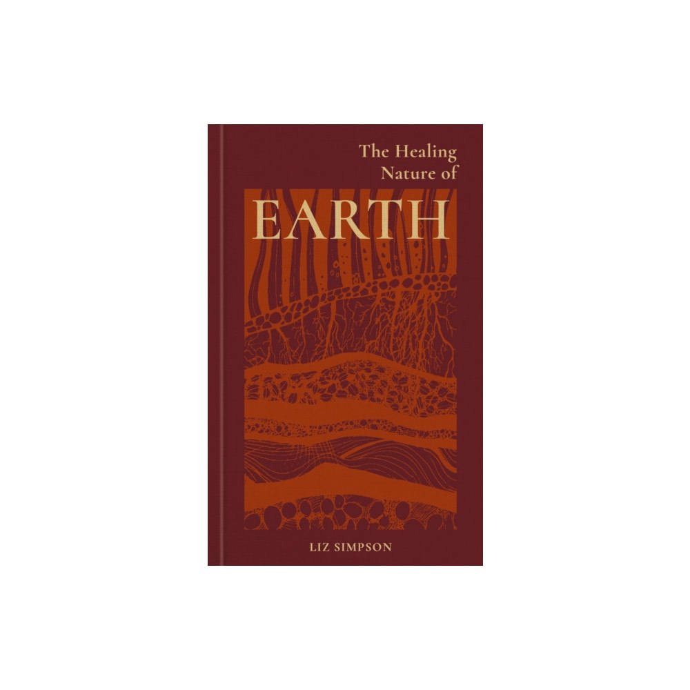Octopus publishing group The Healing Nature of Earth (inbunden, eng)