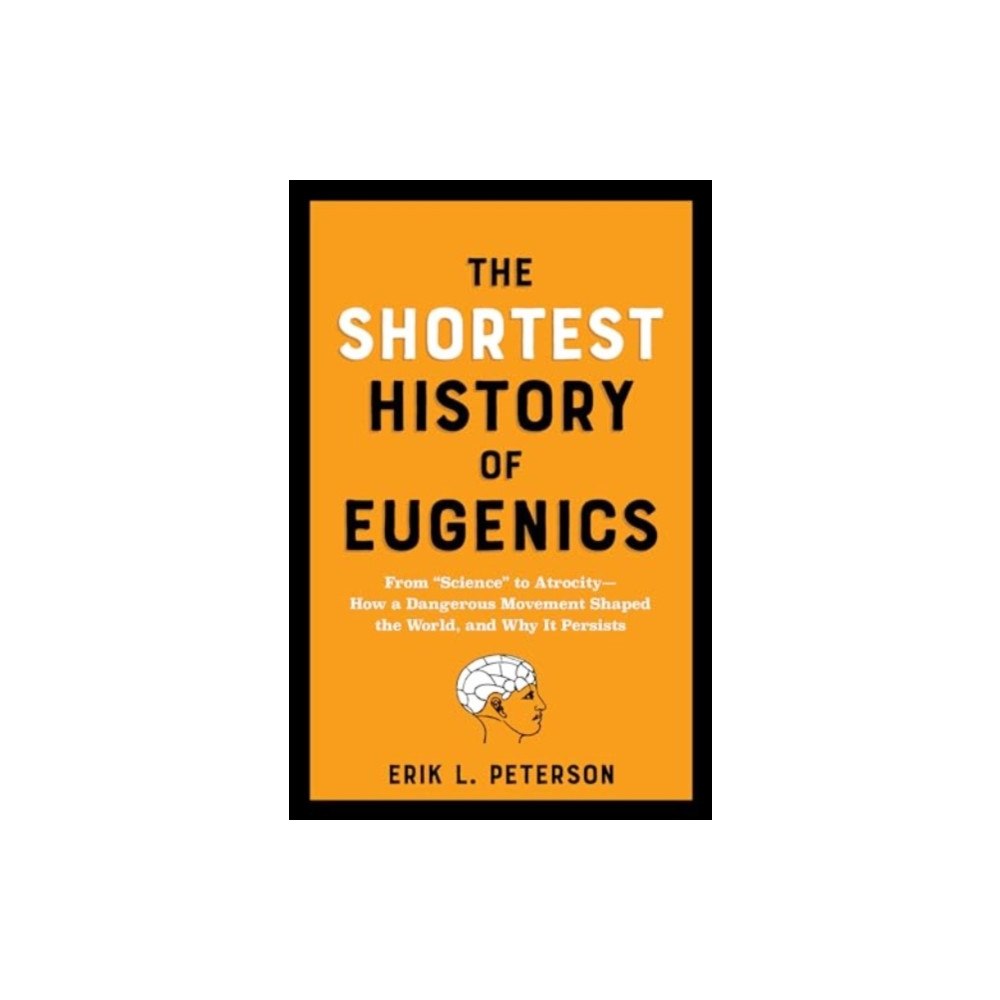 The Experiment LLC The Shortest History of Eugenics (häftad, eng)