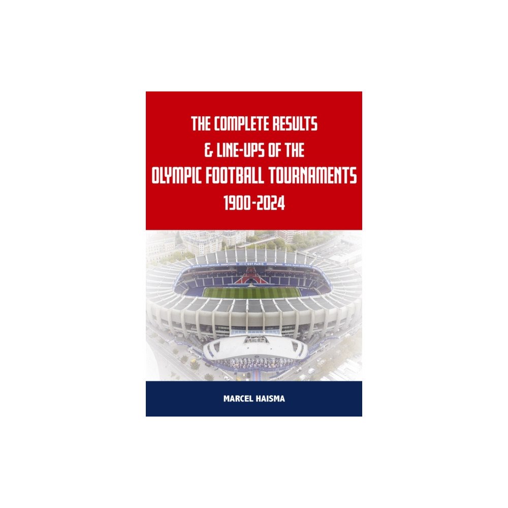 Soccer Books Ltd The Complete Results & Line-ups of the Olympic Football Tournaments 1900-2024 (häftad, eng)