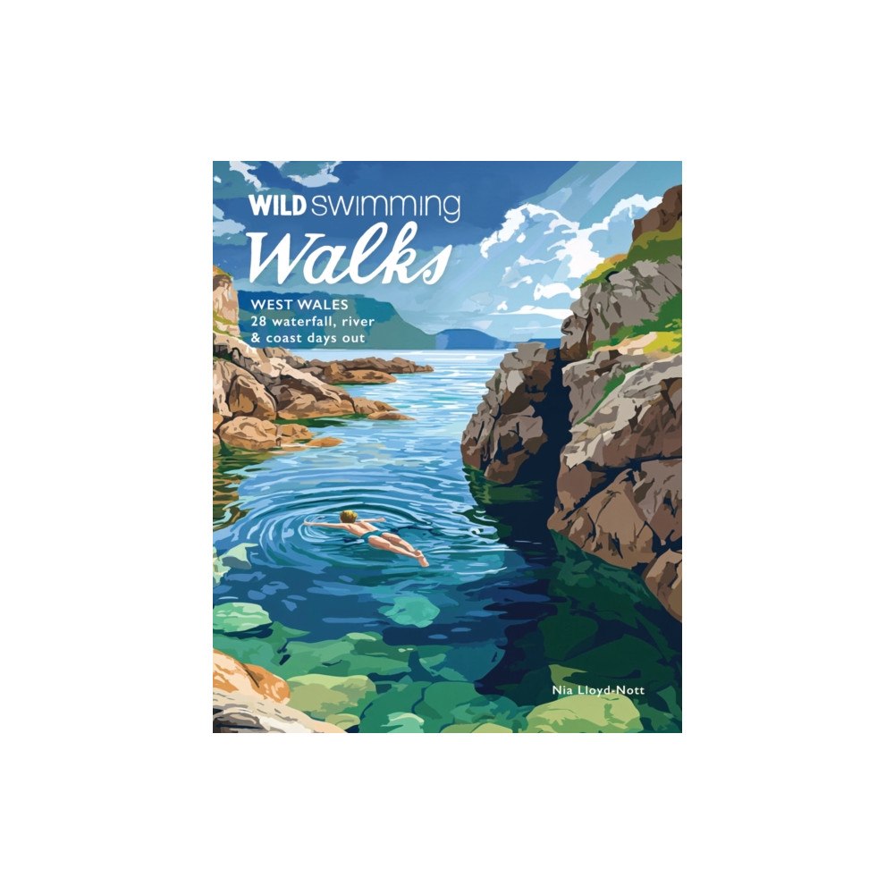 Wild Things Publishing Ltd Wild Swimming Walks West Wales (häftad, eng)