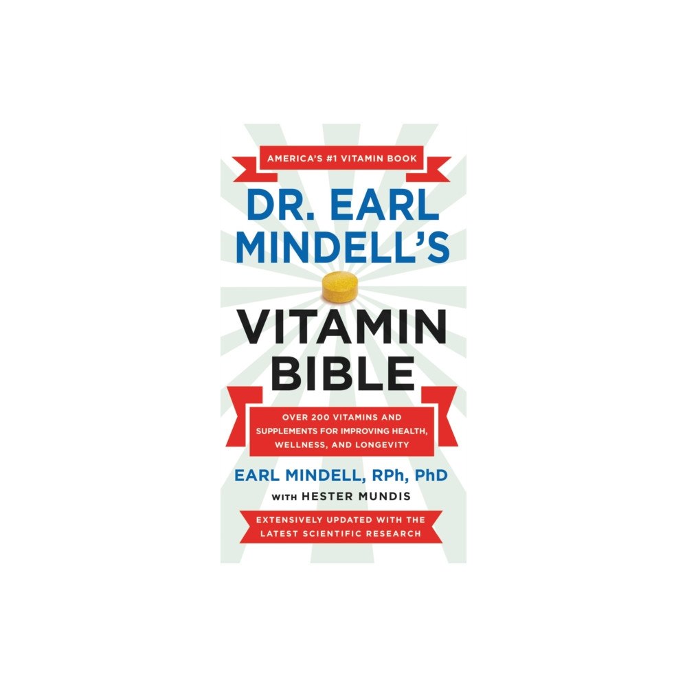 Not Stated Dr. Earl Mindell's Vitamin Bible : Over 200 Vitamins and Supplements for Improving Health, Wellness, and Longevity (häft...