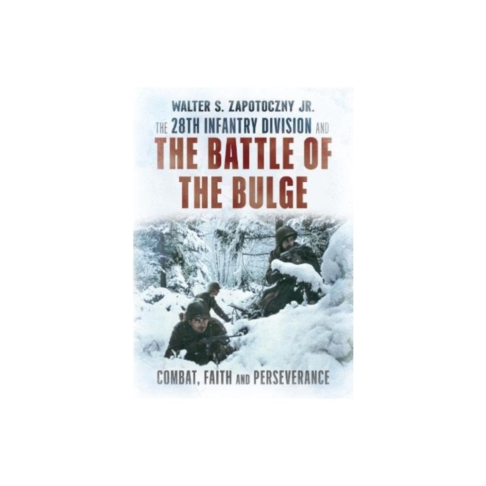 Fonthill Media Ltd The 28th Infantry Division and the Battle of the Bulge (inbunden, eng)