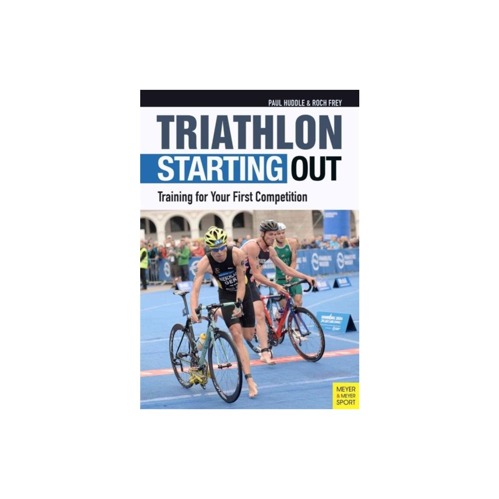 Meyer & Meyer Sport (UK) Ltd Triathlon: Starting Out (häftad, eng)