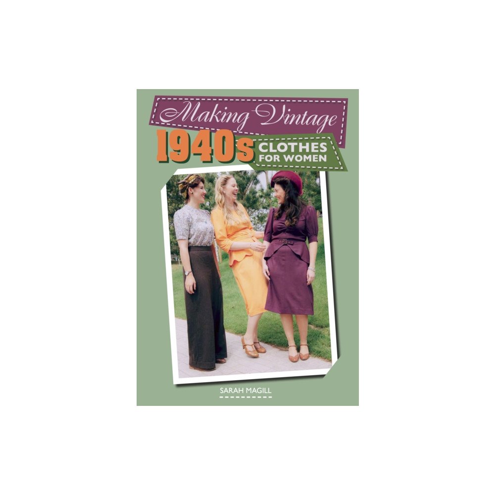 The Crowood Press Ltd Making Vintage 1940s Clothes for Women (häftad, eng)